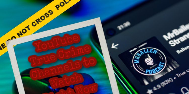 Best YouTube True Crime Channels to Watch